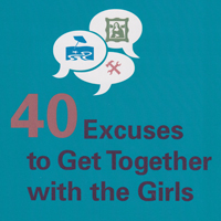 40 Excuses to Get Together with the Girls Book Cover